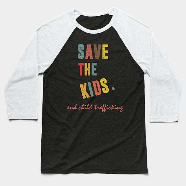 save the kids end child trafficking Baseball T-Shirt by hadlamcom